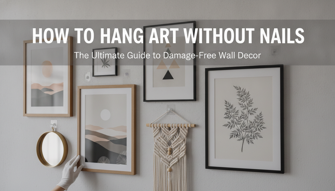 How to Hang Art Without Nails: The Ultimate Guide to Damage-Free Wall Decor