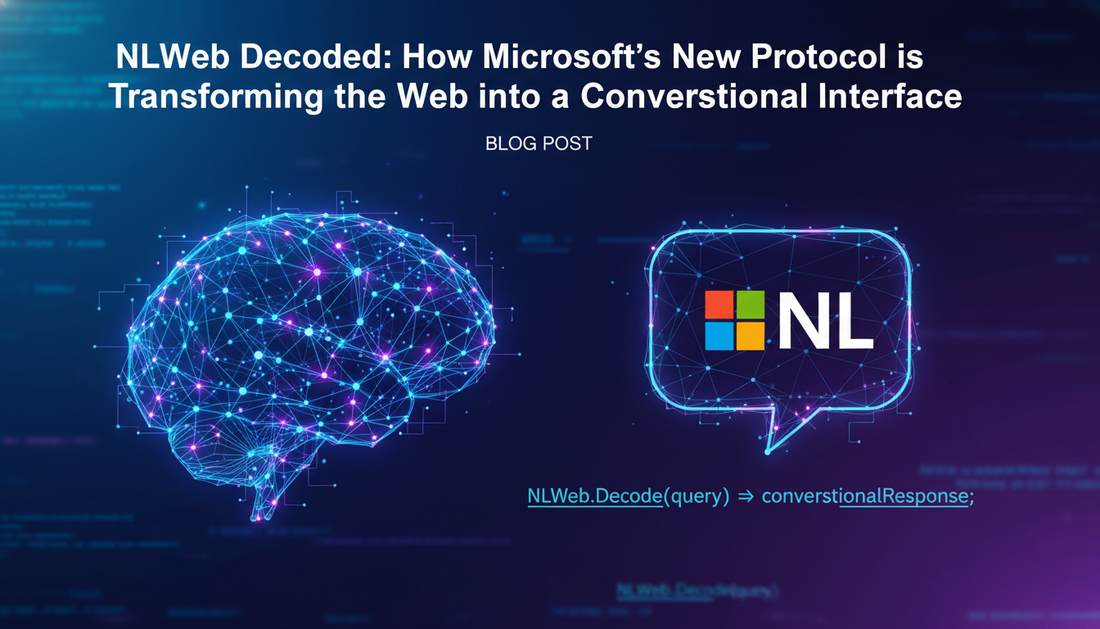 NLWeb Decoded: How Microsoft’s New Protocol is Transforming the Web into a Conversational Interface