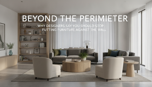 Beyond the Perimeter: Why Designers Say You Should Stop Putting Furniture Against the Wall