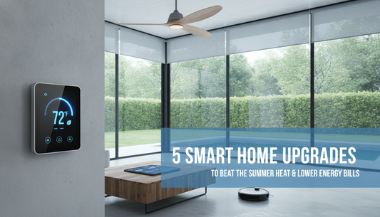 5 Smart Home Upgrades to Beat the Summer Heat and Lower Energy Bills