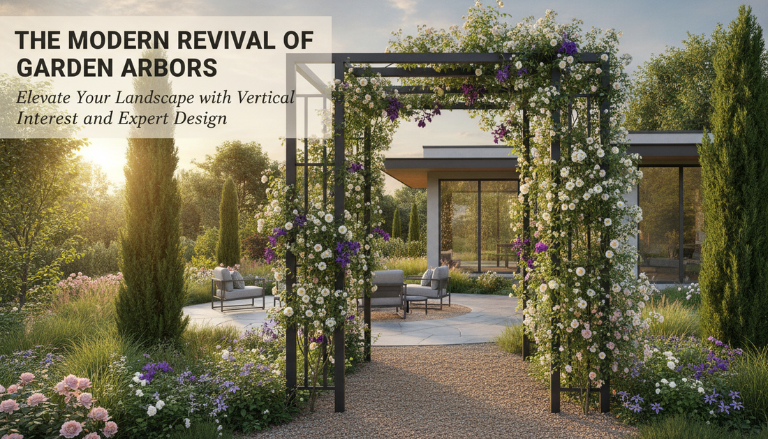 The Modern Revival of Garden Arbors: Elevate Your Landscape with Vertical Interest and Expert Design