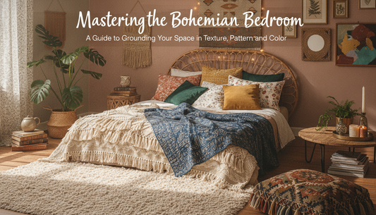 Mastering the Bohemian Bedroom: A Guide to Grounding Your Space in Texture, Pattern, and Color