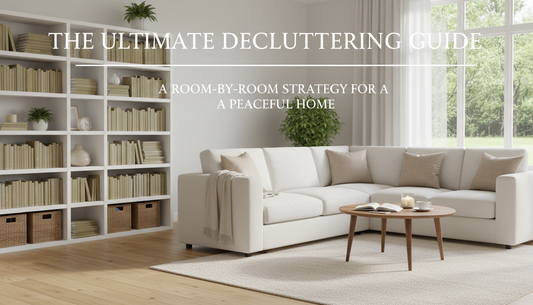 The Ultimate Decluttering Guide: A Room-by-Room Strategy for a Peaceful Home