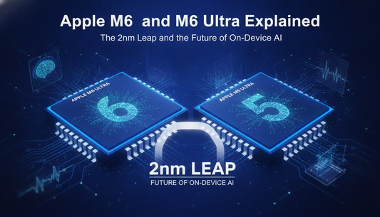 Apple M6 and M5 Ultra Explained: The 2nm Leap and the Future of On-Device AI